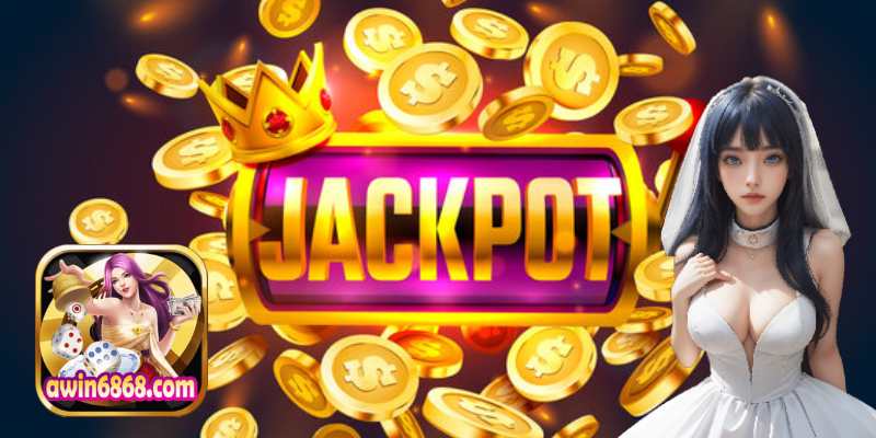 Awin Tiết Lộ Cách Chiến Thắng Game Nổ Hũ Jackpot 