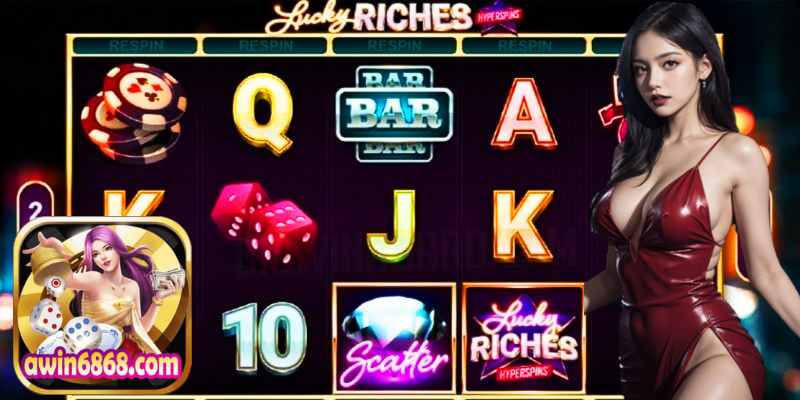 Awin Trải Nghiệm Siêu Phẩm Slot Lucky Riches Hấp Dẫn.jpg